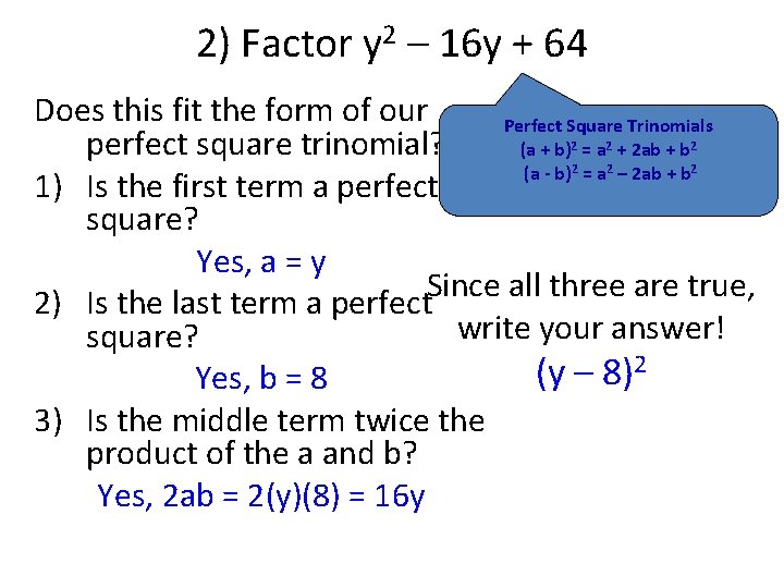 2) Factor y 2 – 16 y + 64 Does this fit the form