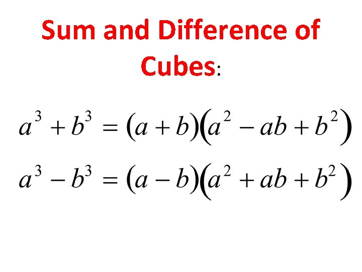 Sum and Difference of Cubes: 