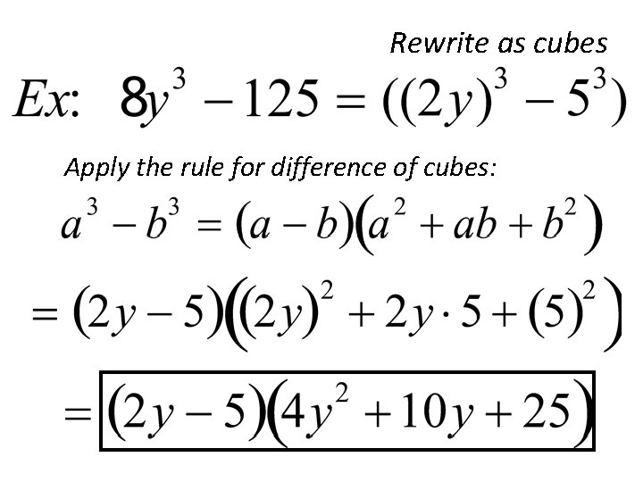 Rewrite as cubes Apply the rule for difference of cubes: 