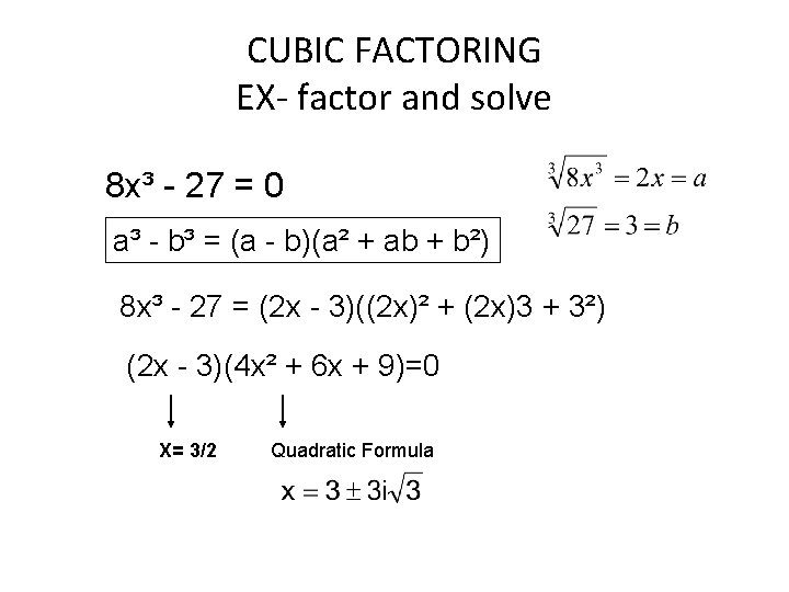 CUBIC FACTORING EX- factor and solve 8 x³ - 27 = 0 a³ -