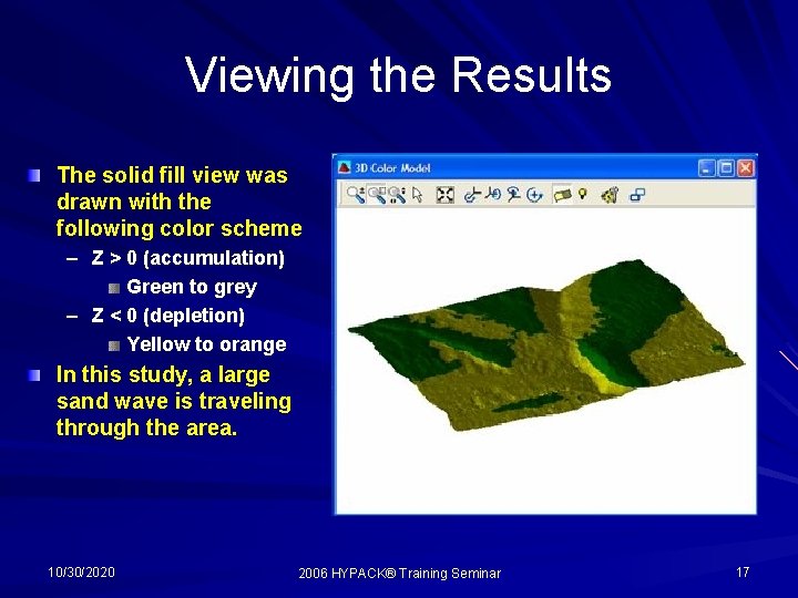 Viewing the Results The solid fill view was drawn with the following color scheme