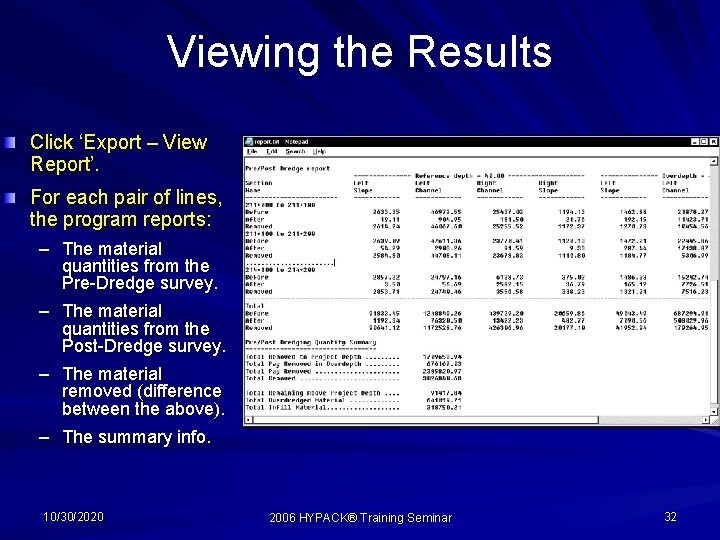 Viewing the Results Click ‘Export – View Report’. For each pair of lines, the