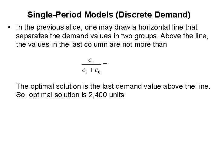 Single-Period Models (Discrete Demand) • In the previous slide, one may draw a horizontal
