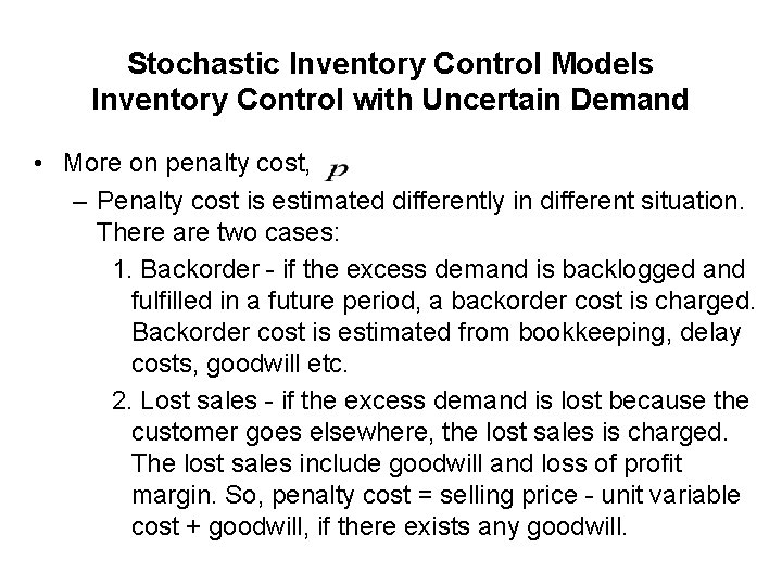 Stochastic Inventory Control Models Inventory Control with Uncertain Demand • More on penalty cost,