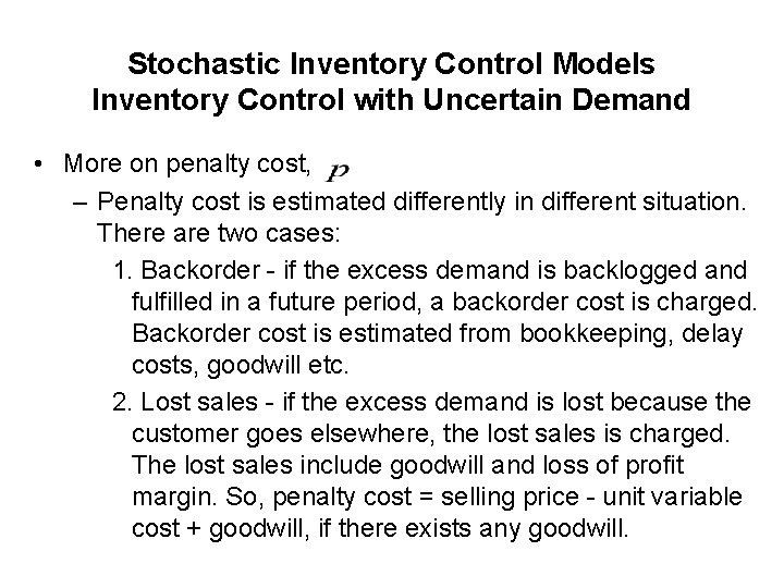 Stochastic Inventory Control Models Inventory Control with Uncertain Demand • More on penalty cost,