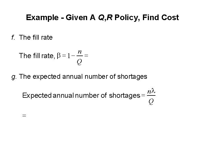 Example - Given A Q, R Policy, Find Cost f. The fill rate, =