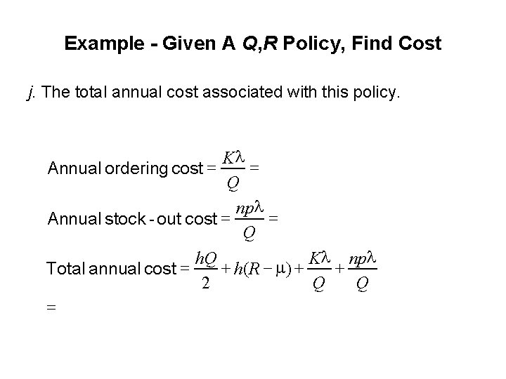 Example - Given A Q, R Policy, Find Cost j. The total annual cost
