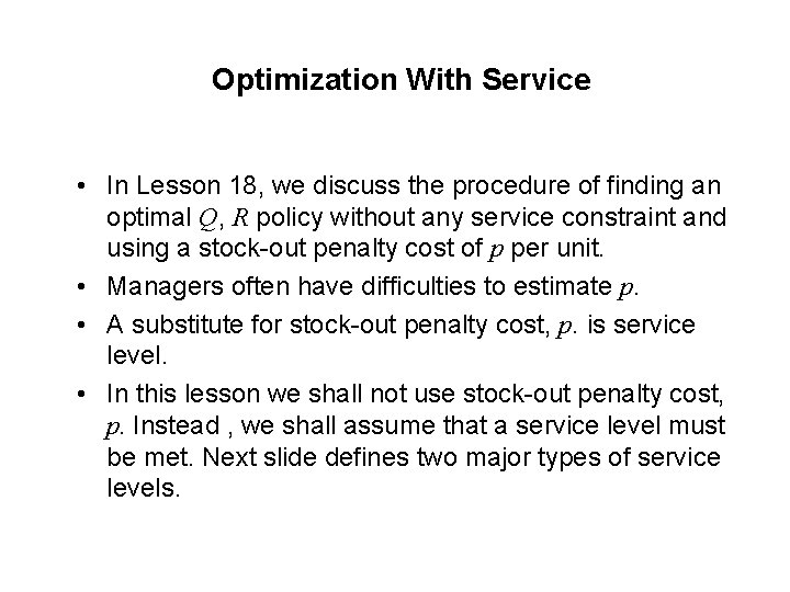 Optimization With Service • In Lesson 18, we discuss the procedure of finding an