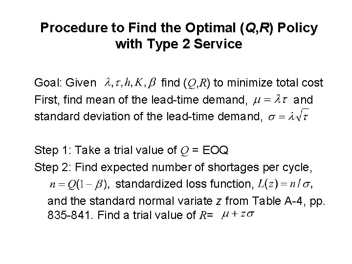 Procedure to Find the Optimal (Q, R) Policy with Type 2 Service Goal: Given