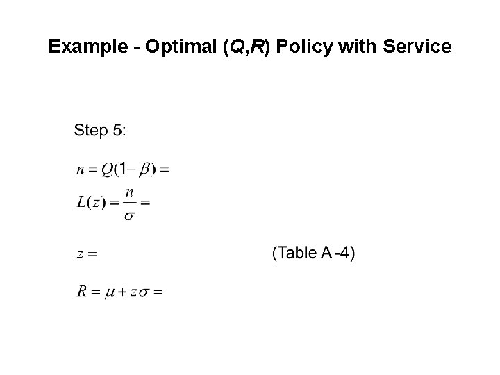 Example - Optimal (Q, R) Policy with Service 