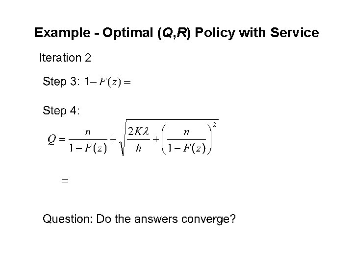 Example - Optimal (Q, R) Policy with Service Iteration 2 
