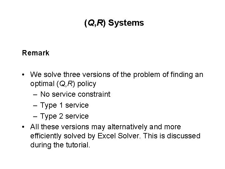 (Q, R) Systems Remark • We solve three versions of the problem of finding