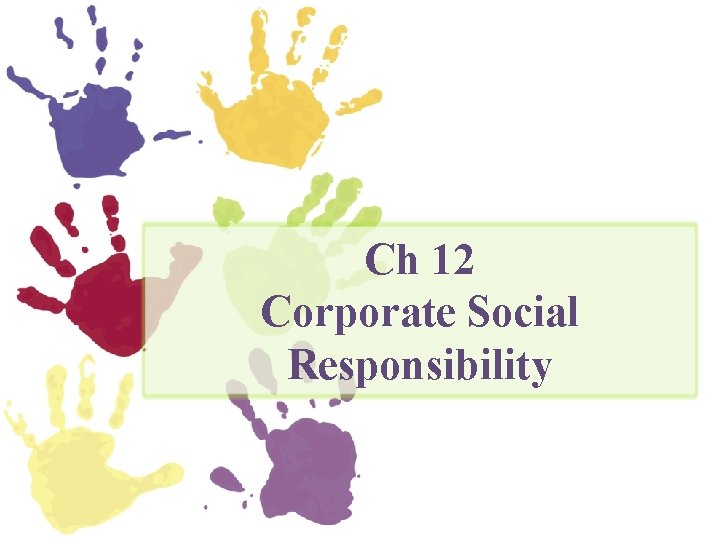 Ch 12 Corporate Social Responsibility 