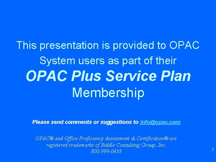 This presentation is provided to OPAC System users as part of their OPAC Plus