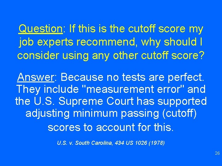 Question: If this is the cutoff score my job experts recommend, why should I