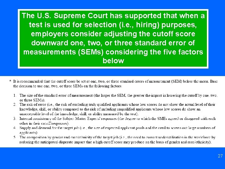 The U. S. Supreme Court has supported that when a test is used for