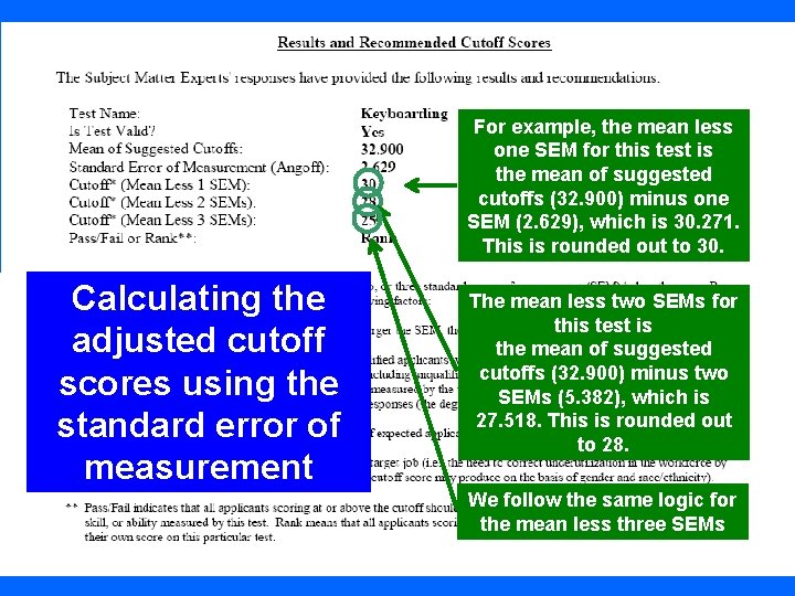 For example, the mean less one SEM for this test is the mean of