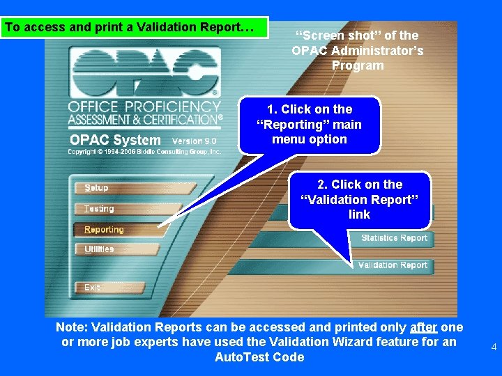 To access and print a Validation Report… “Screen shot” of the OPAC Administrator’s Program