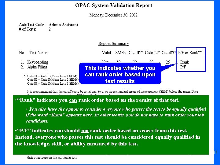 This indicates whether you can rank order based upon test results • “Rank” indicates