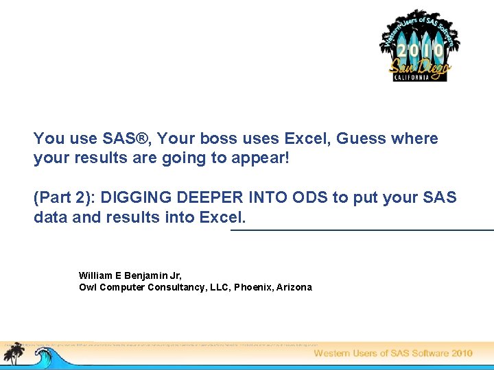You use SAS®, Your boss uses Excel, Guess where your results are going to
