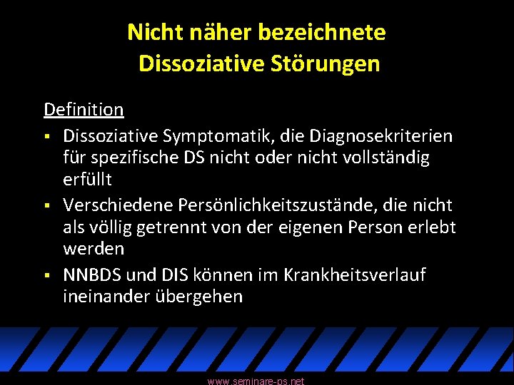 Nicht näher bezeichnete Dissoziative Störungen Definition § Dissoziative Symptomatik, die Diagnosekriterien für spezifische DS