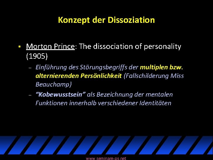 Konzept der Dissoziation § Morton Prince: The dissociation of personality (1905) – – Einführung