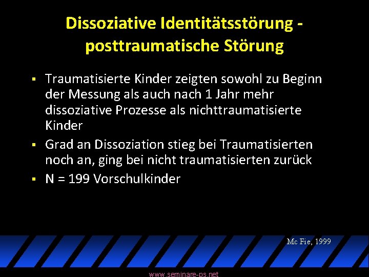 Dissoziative Identitätsstörung posttraumatische Störung § § § Traumatisierte Kinder zeigten sowohl zu Beginn der