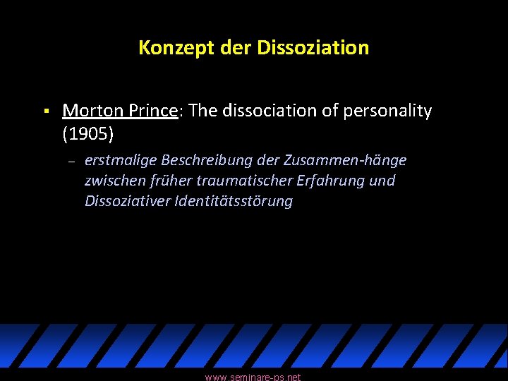 Konzept der Dissoziation § Morton Prince: The dissociation of personality (1905) – erstmalige Beschreibung