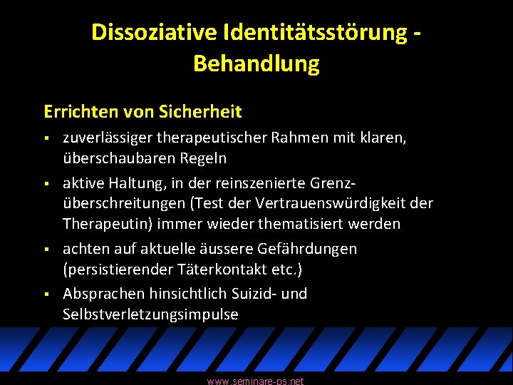 Dissoziative Identitätsstörung Behandlung Errichten von Sicherheit § § zuverlässiger therapeutischer Rahmen mit klaren, überschaubaren