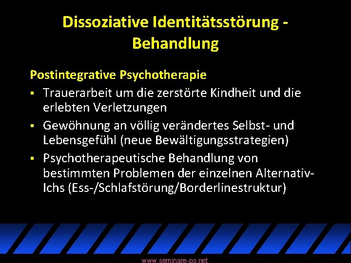 Dissoziative Identitätsstörung Behandlung Postintegrative Psychotherapie § Trauerarbeit um die zerstörte Kindheit und die erlebten