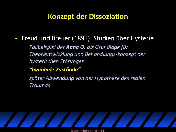 Konzept der Dissoziation § Freud und Breuer (1895): Studien über Hysterie – – –