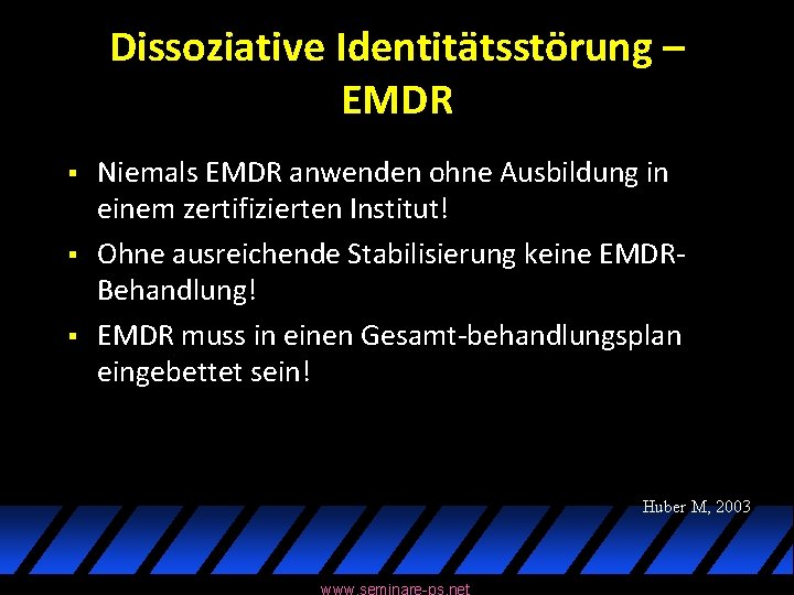 Dissoziative Identitätsstörung – EMDR § § § Niemals EMDR anwenden ohne Ausbildung in einem