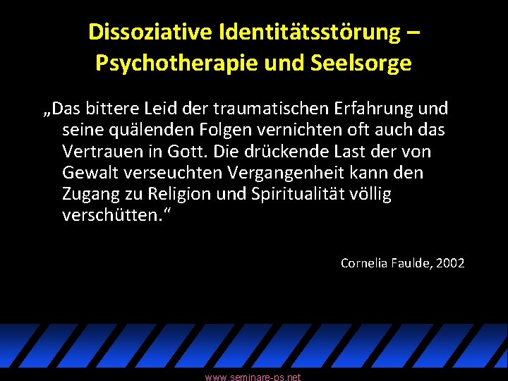 Dissoziative Identitätsstörung – Psychotherapie und Seelsorge „Das bittere Leid der traumatischen Erfahrung und seine