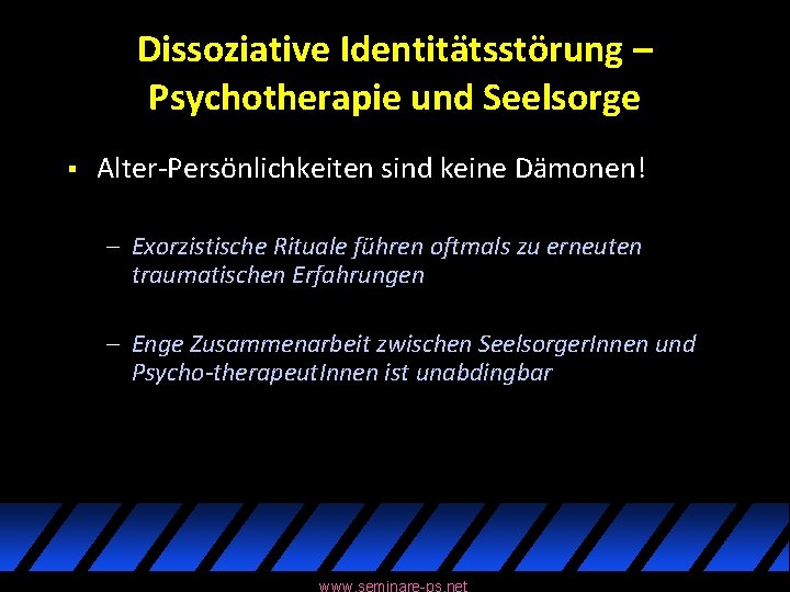 Dissoziative Identitätsstörung – Psychotherapie und Seelsorge § Alter-Persönlichkeiten sind keine Dämonen! – Exorzistische Rituale