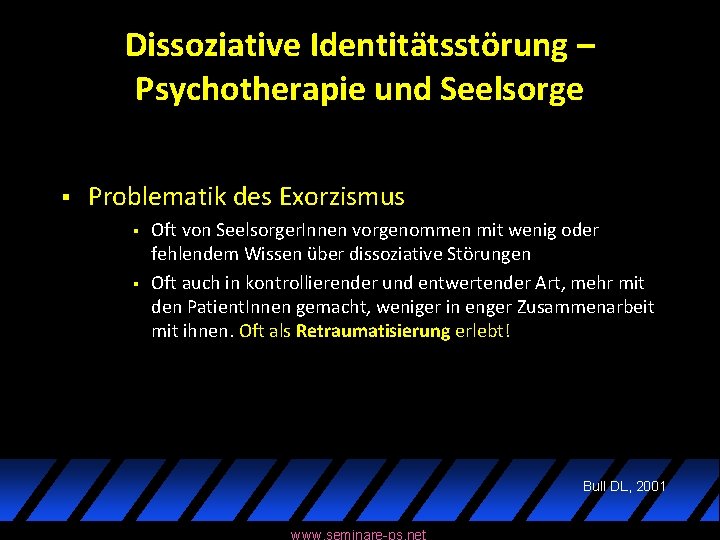 Dissoziative Identitätsstörung – Psychotherapie und Seelsorge § Problematik des Exorzismus § § Oft von