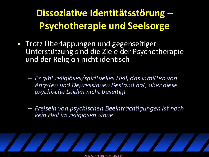 Dissoziative Identitätsstörung – Psychotherapie und Seelsorge § Trotz Überlappungen und gegenseitiger Unterstützung sind die