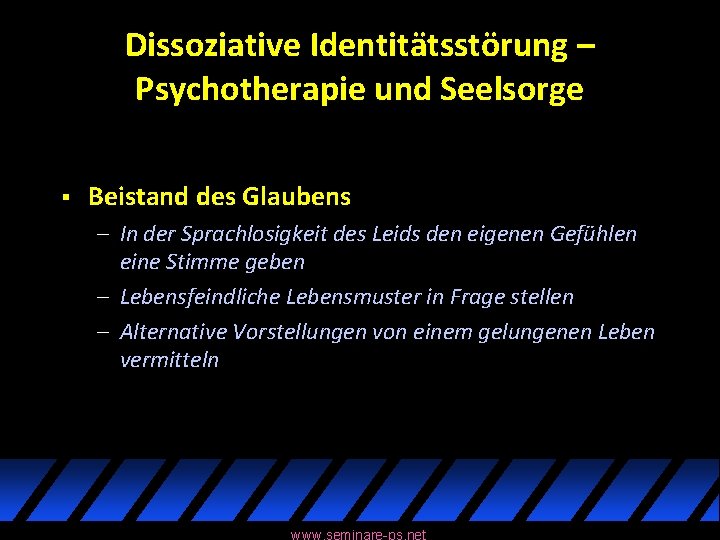 Dissoziative Identitätsstörung – Psychotherapie und Seelsorge § Beistand des Glaubens – In der Sprachlosigkeit