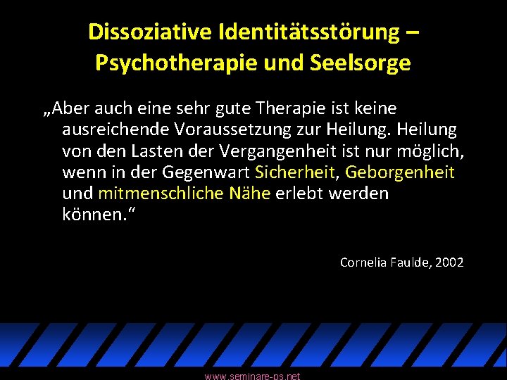 Dissoziative Identitätsstörung – Psychotherapie und Seelsorge „Aber auch eine sehr gute Therapie ist keine