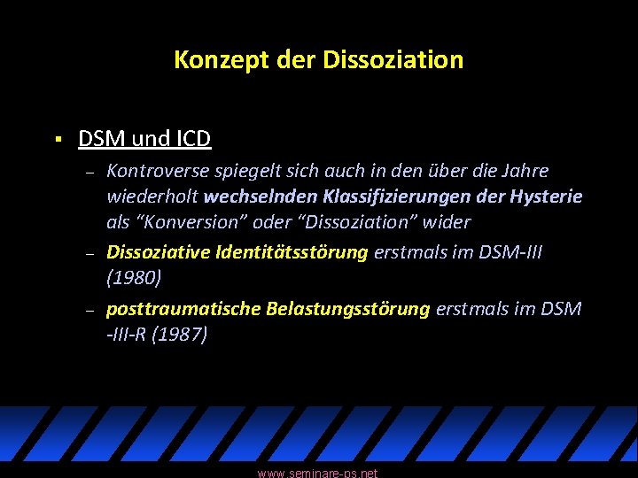 Konzept der Dissoziation § DSM und ICD – – – Kontroverse spiegelt sich auch