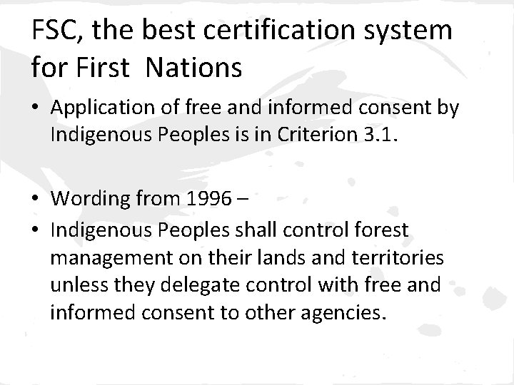 FSC, the best certification system for First Nations • Application of free and informed