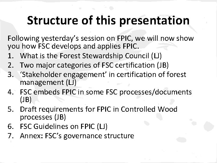 Structure of this presentation Following yesterday’s session on FPIC, we will now show you