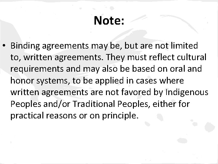 Note: • Binding agreements may be, but are not limited to, written agreements. They