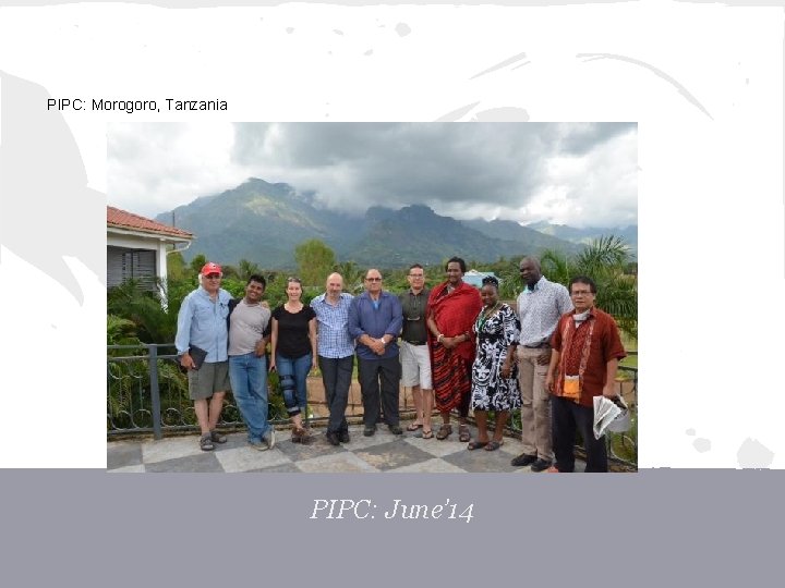 PIPC: Morogoro, Tanzania PIPC: June’ 14 