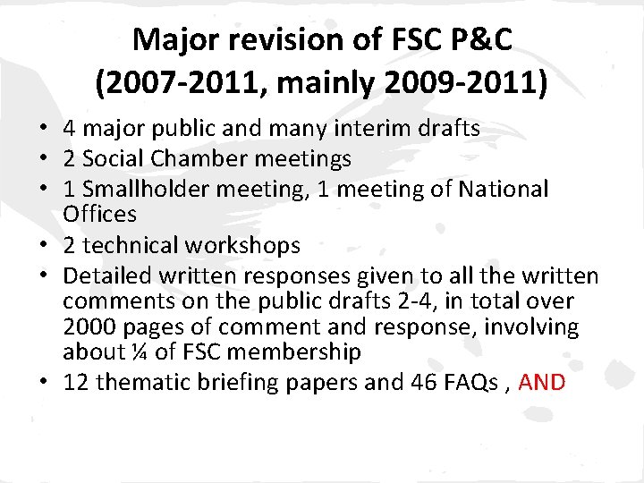 Major revision of FSC P&C (2007 -2011, mainly 2009 -2011) • 4 major public