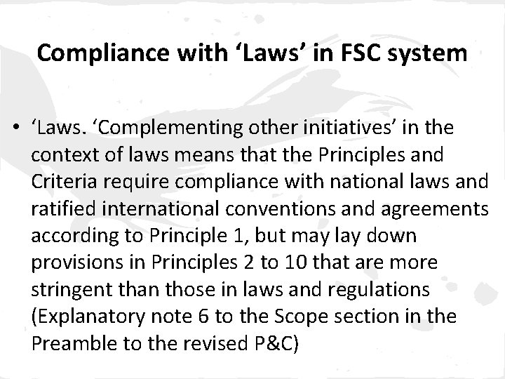 Compliance with ‘Laws’ in FSC system • ‘Laws. ‘Complementing other initiatives’ in the context