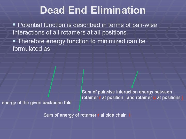 Dead End Elimination § Potential function is described in terms of pair-wise interactions of