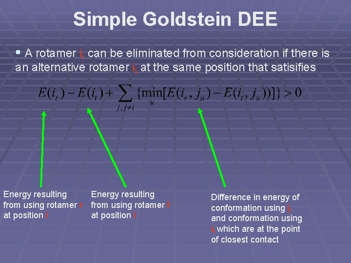 Simple Goldstein DEE § A rotamer ir can be eliminated from consideration if there