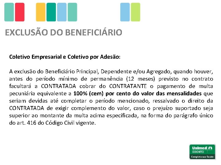 EXCLUSÃO DO BENEFICIÁRIO Coletivo Empresarial e Coletivo por Adesão: A exclusão do Beneficiário Principal,