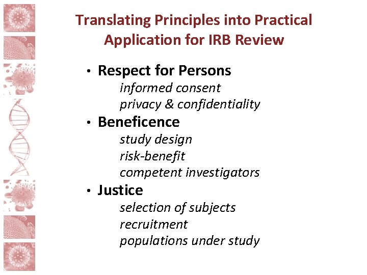 Translating Principles into Practical Application for IRB Review • Respect for Persons informed consent