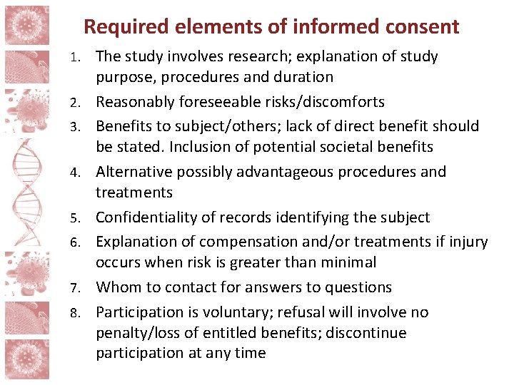 Required elements of informed consent 1. 2. 3. 4. 5. 6. 7. 8. The